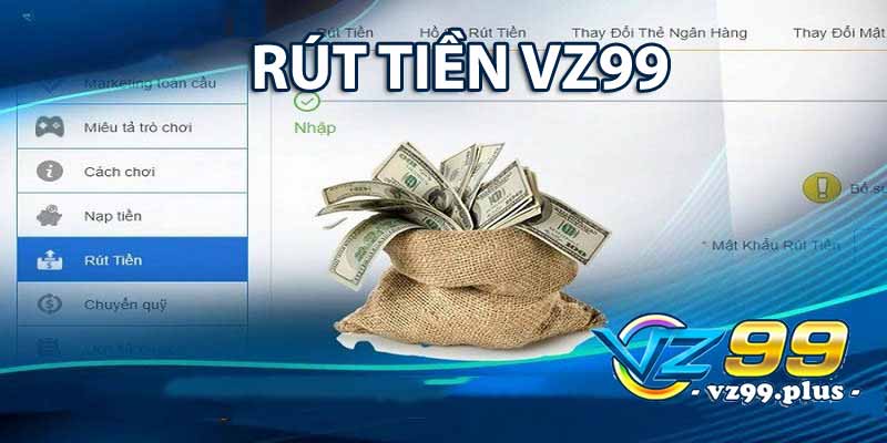 Cách rút tiền VZ99