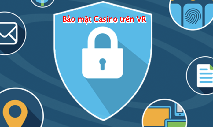 bảo mật casino trên VR